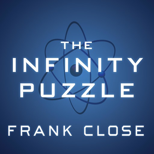 The Infinity Puzzle, Frank Close