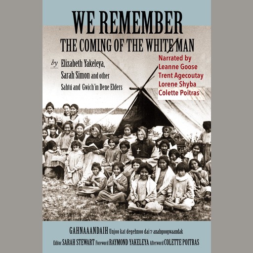 We Remember the Coming of the White Man, Sarah Simon, Raymond Yakeleya, Elizabeth Yakeleya