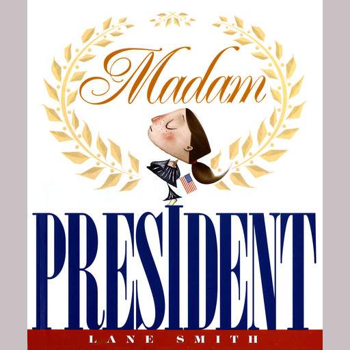 Madam President, Lane Smith