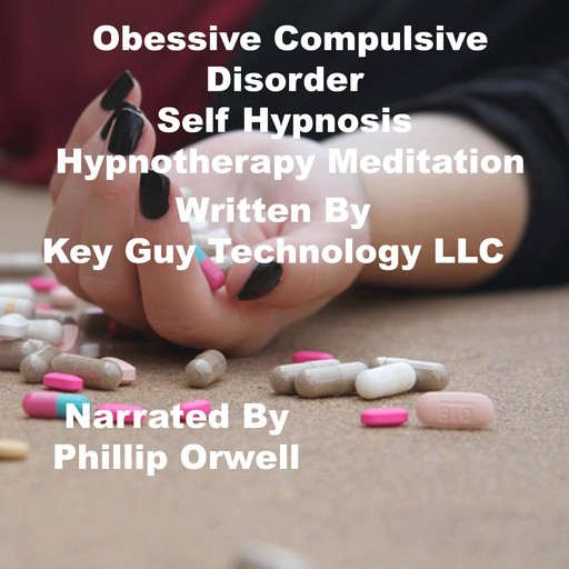 Obsessive Compulsive Disorder Self Hypnosis Hypnotherapy Meditation, Key Guy Technology LLC