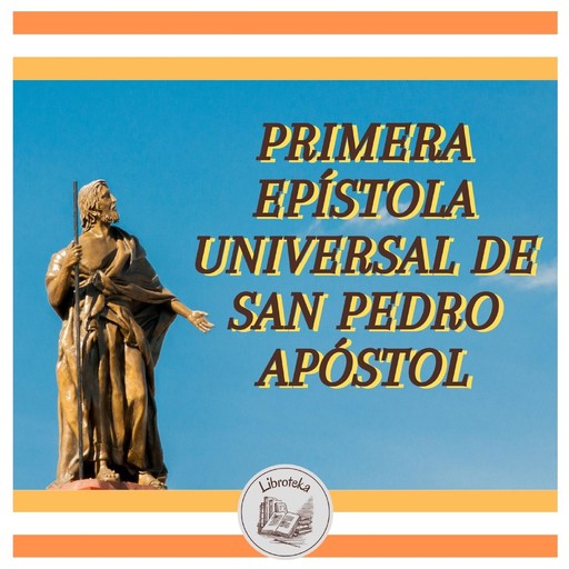 Primera Epístola Universal De San Pedro Apóstol, LIBROTEKA