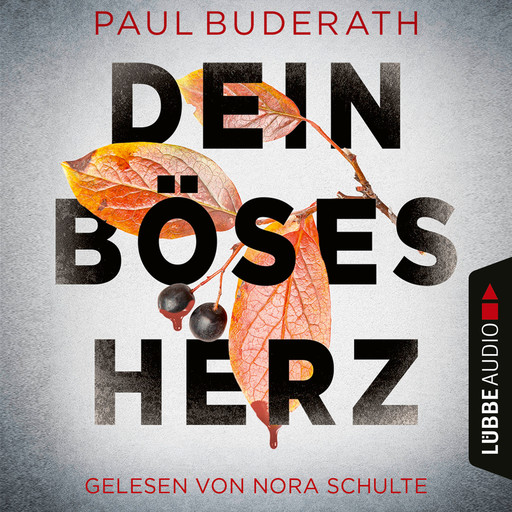 Dein böses Herz (Ungekürzt), Paul Buderath