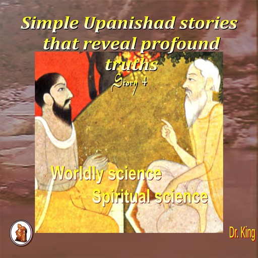 Simple Upanishad stories that reveal profound truths - Story 4 : Worldly science – Spiritual science, Stephen King
