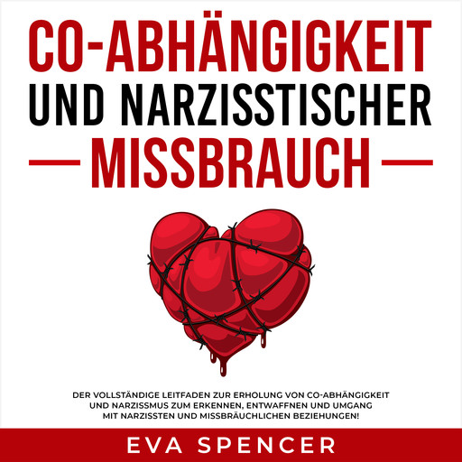 Co-Abhängigkeit und narzisstischer Missbrauch, Eva Spencer