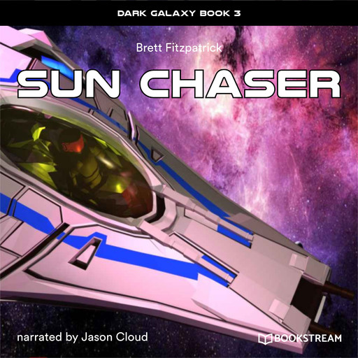 Sun Chaser - Dark Galaxy, Book 3 (Unabridged), Brett Fitzpatrick