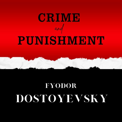 Crime and Punishment, Fyodor Dostoevsky