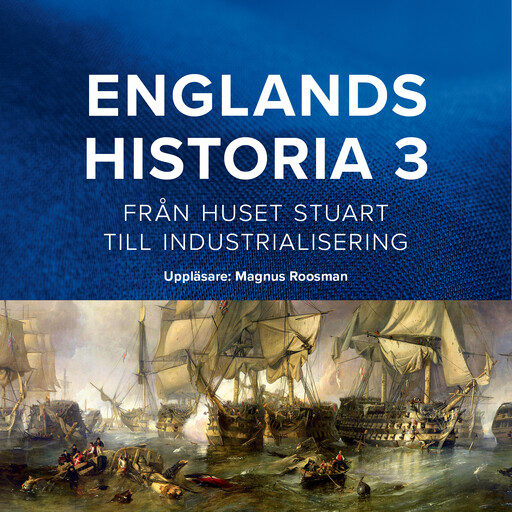 Englands historia. Från huset Stuart till industrialisering, Dick Harrison