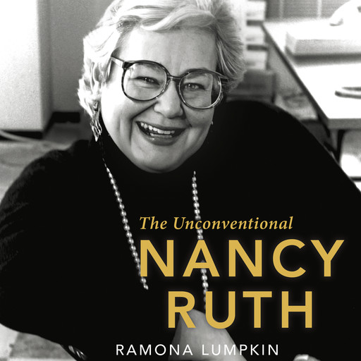The Unconventional Nancy Ruth - A Feminist History Society Book (Unabridged), Ramona Lumpkin