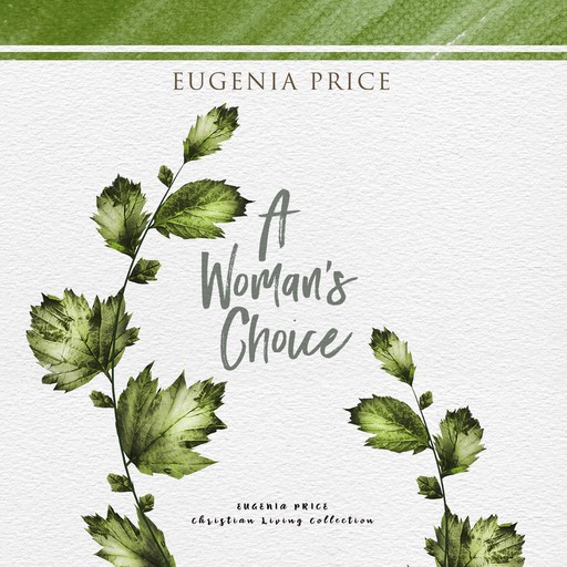 A Woman's Choice, Eugenia Price