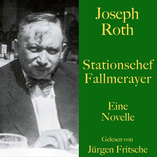 Joseph Roth: Stationschef Fallmerayer, Joseph Roth