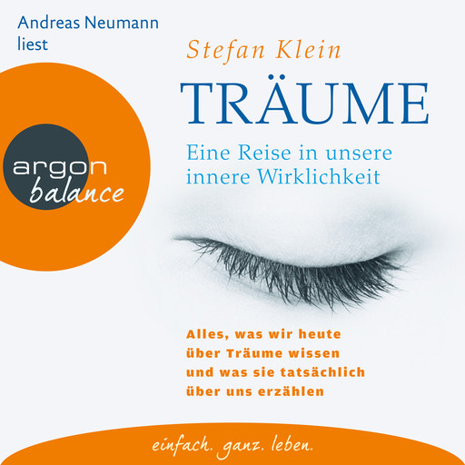 Träume - Eine Reise in unsere innere Wirklichkeit (Gekürzt), Stefan Klein