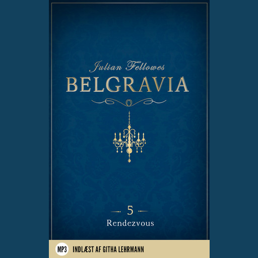 Belgravia 5 - Rendezvous, Julian Fellowes
