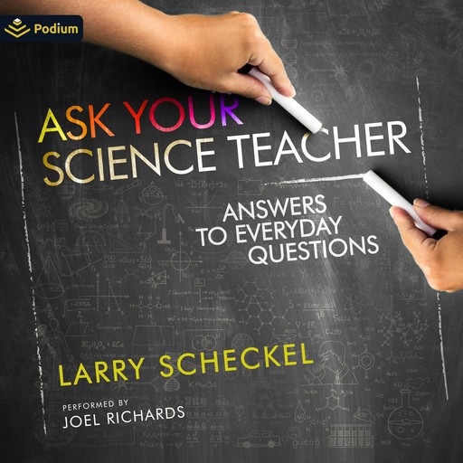 Ask Your Science Teacher: Answers to Everyday Questions, Larry Scheckel