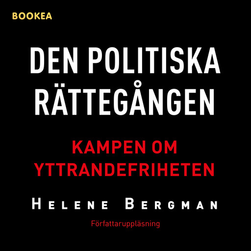 Den politiska rättegången: Kampen om yttrandefriheten, Helene Bergman