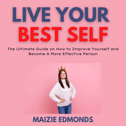 Live Your Best Self, Maizie Edmonds