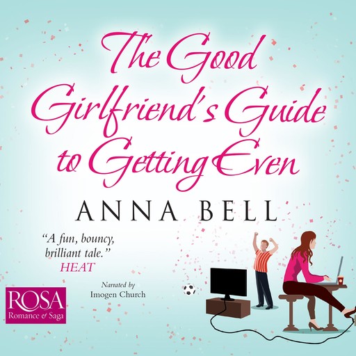 The Good Girlfriend's Guide to Getting Even, Anna Bell