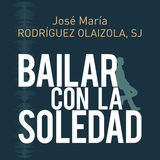 Bailar con la soledad, Jose Maria Rodriguez Olaizola