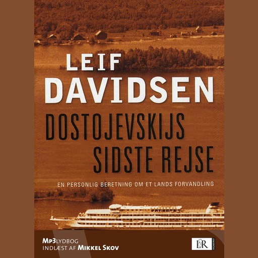 Dostojevskijs sidste rejse. En personlig beretning om et lands forvandling, Leif Davidsen