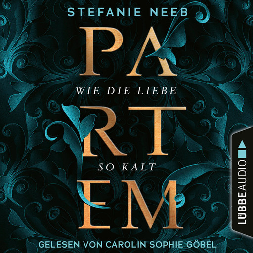 Partem - Wie die Liebe so kalt (Ungekürzt), Stefanie Neeb