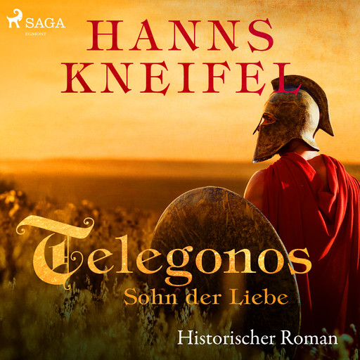 Telegonos - Sohn der Liebe (historischer Roman), Hanns Kneifel