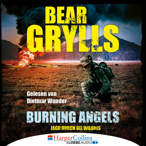 Burning Angels - Jagd durch die Wildnis (Ungekürzt), Bear Grylls