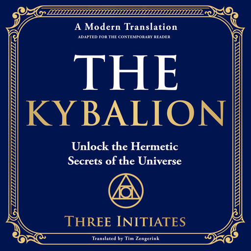 The Kybalion, Three Initiates, Tim Zengerink