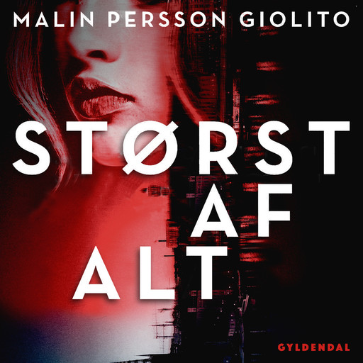 Størst af alt, Malin Persson Giolito