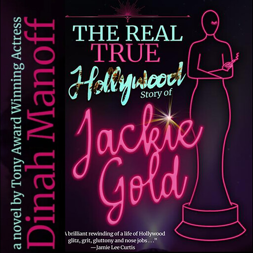 The Real True Hollywood Story of Jackie Gold, Dinah Manoff