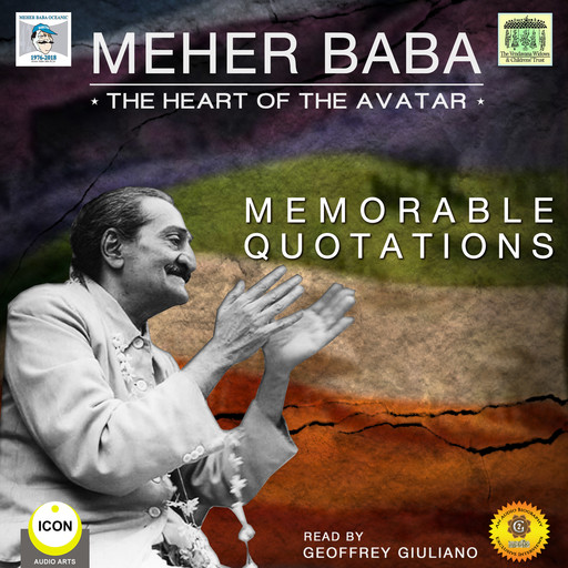 Meher Baba the Heart of the Avatar - Memorable Quotations, Geoffrey Giuliano