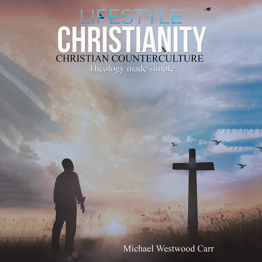 Lifestyle Christianity – Christian Counterculture, Michael Carr