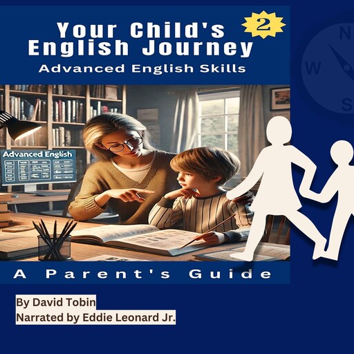 Your Child's English Journey: Advanced English Skills, David Tobin