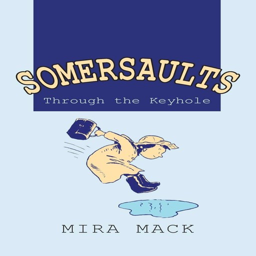 Somersaults: Through the Keyhole, Mira Mack