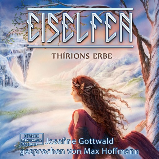 Thírions Erbe - Eiselfen, Band 2 (ungekürzt), Josefine Gottwald