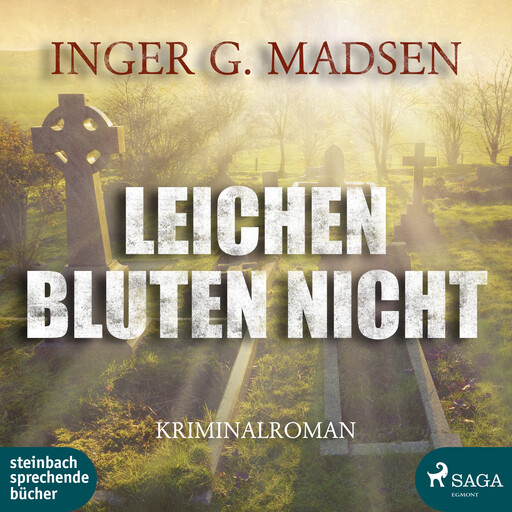 Leichen bluten nicht - Roland Benito-Krimi 6, Inger Gammelgaard Madsen