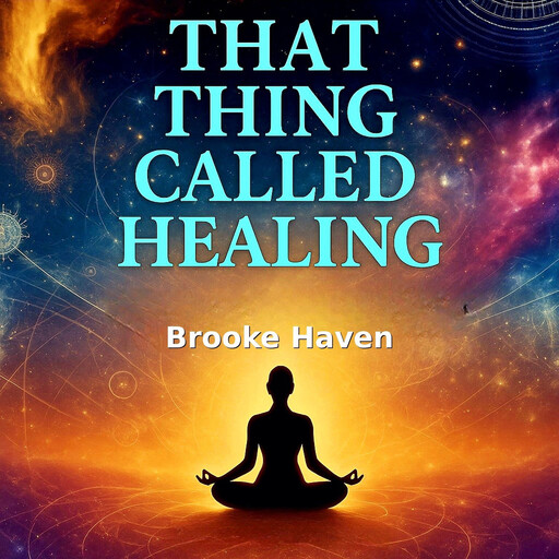 That Thing Called Healing, Brooke Haven