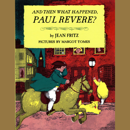 And Then What Happened, Paul Revere?, Jean Fritz