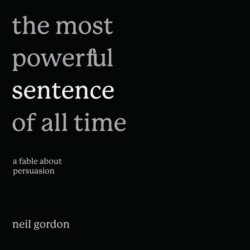 The Most Powerful Sentence of All Time, Neil Gordon