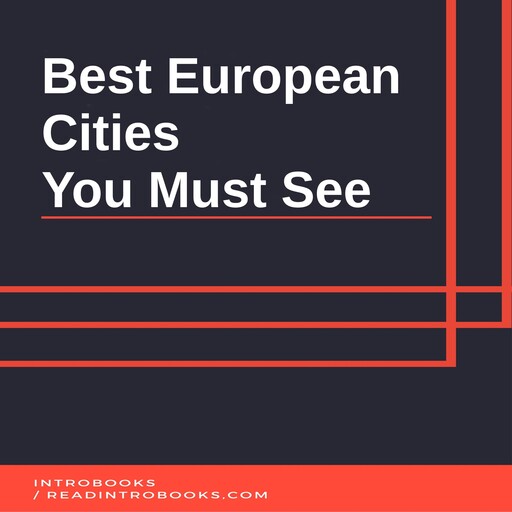 Best European Cities You Must See, Introbooks Team