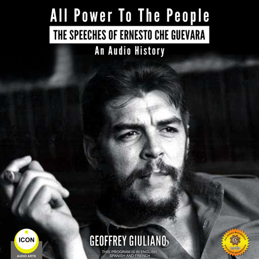 All Power to the People - The Speeches of Ernesto Che Guevara, Geoffrey Giuliano