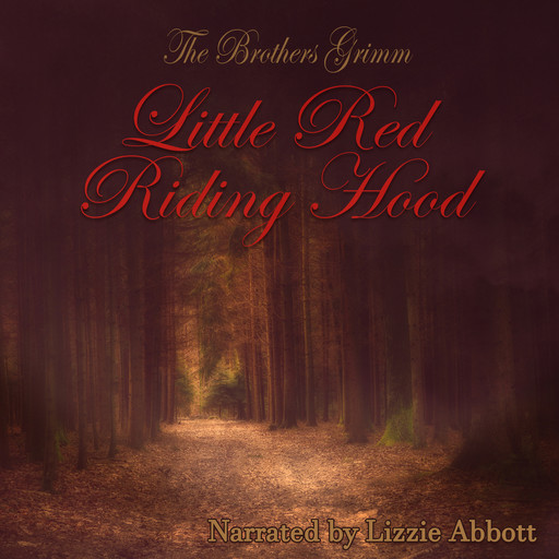 Little Red Riding Hood - The Original Story, Brothers Grimm