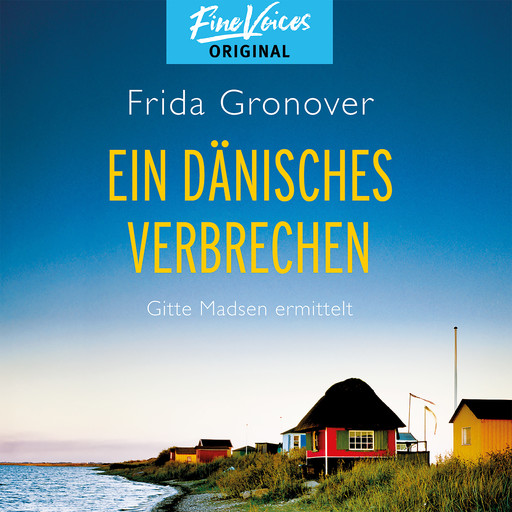 Ein dänisches Verbrechen - Gitte Madsen ermittelt, Band 1 (ungekürzt), Frida Gronover