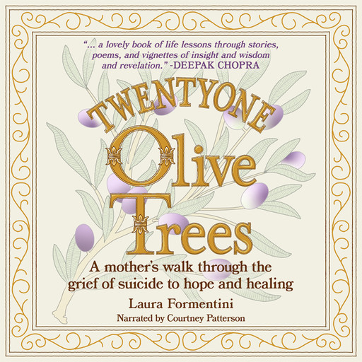 Twentyone Olive Trees: A Mother’s Walk through the Grief of Suicide to Hope and Healing, Laura Formentini