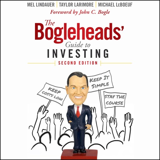 The Bogleheads' Guide to Investing, Mel Lindauer, Taylor Larimore, Michael LeBoeuf