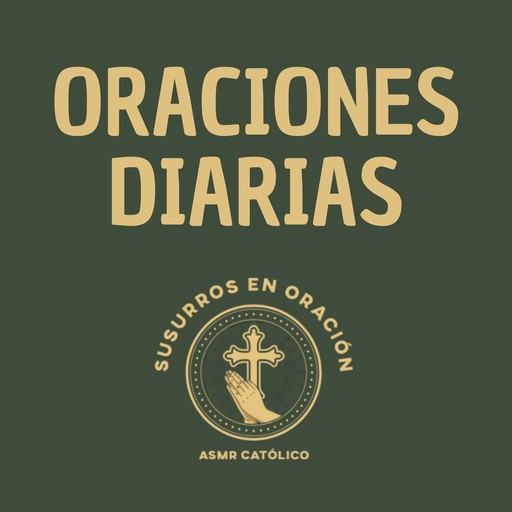 Oraciones Diarias, Susurros en Oración - ASMR Católico