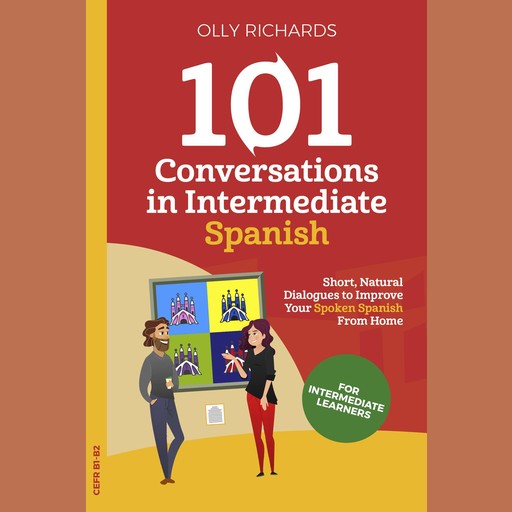 101 Conversations in Intermediate Spanish, Olly Richards
