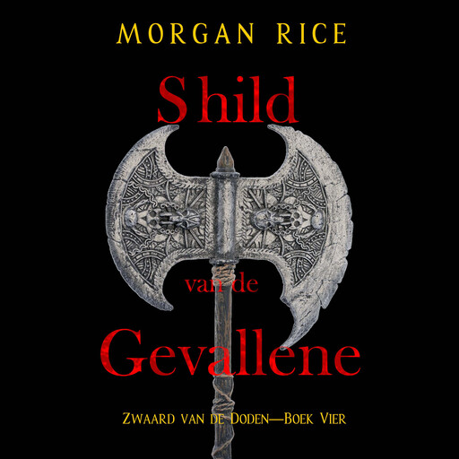 Schild van de Gevallene (Zwaard van de Doden—Boek Vier), Morgan Rice