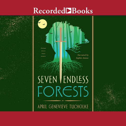 Seven Endless Forests, April Genevieve Tucholke