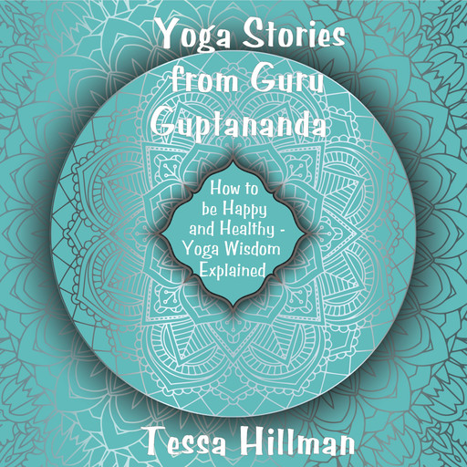 Yoga Stories from Guru Guptananda, Tessa Hillman