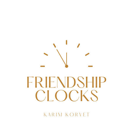 Friendship Clocks, Karim Korvet