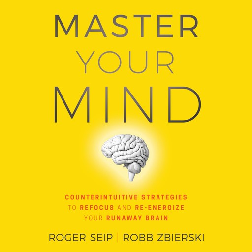 Master Your Mind, Roger Seip, ROBB ZBIERSKI